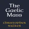 Christopher Walker - The Gaelic Mass